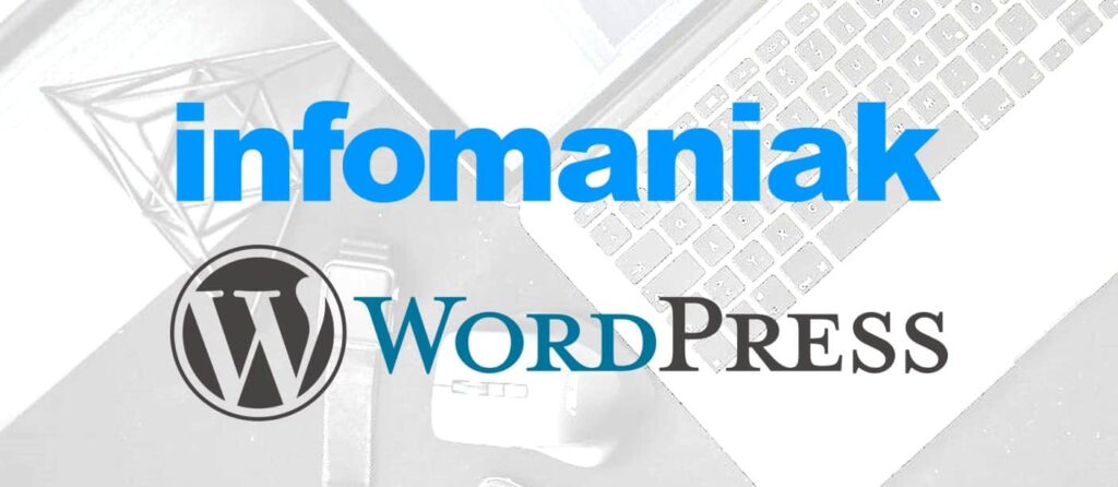 Créer son site Wordpress sur Infomaniak
