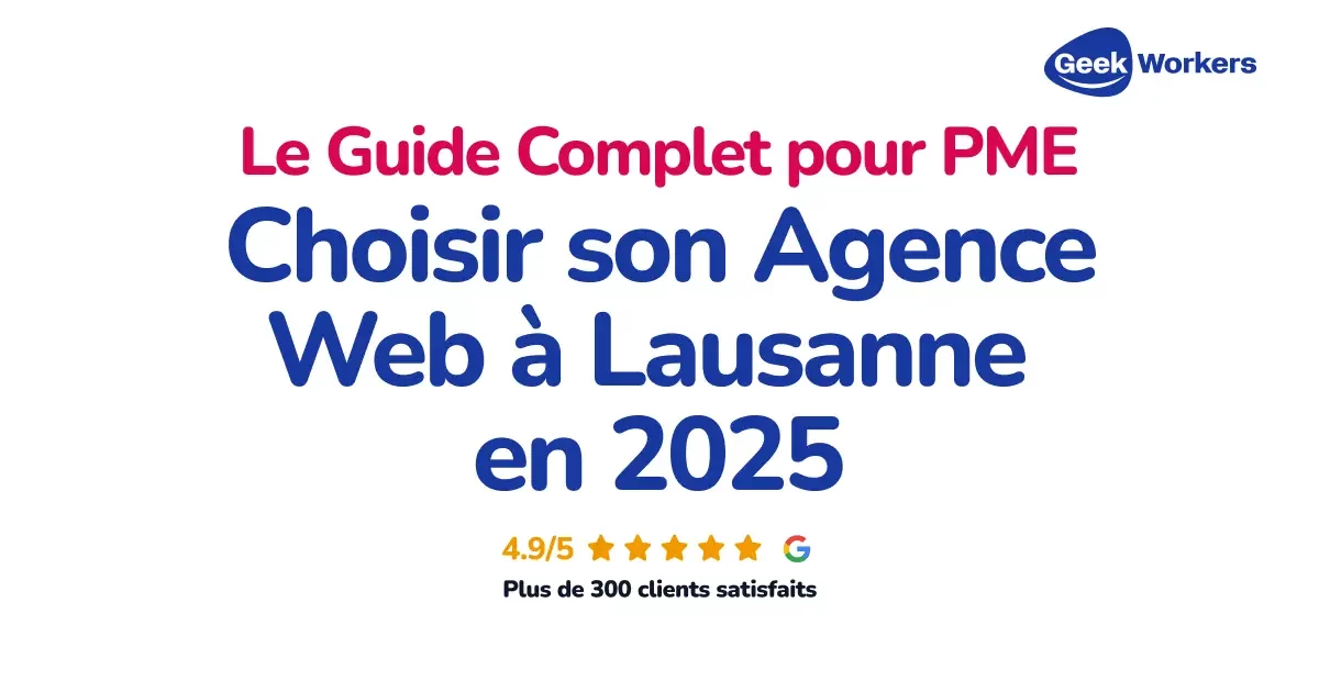 Choisir son Agence Web à Lausanne en 2025