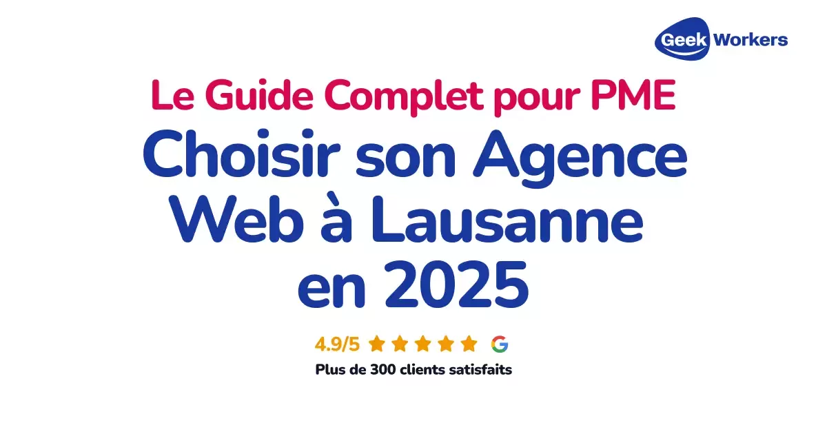 Choisir son Agence Web à Lausanne en 2025
